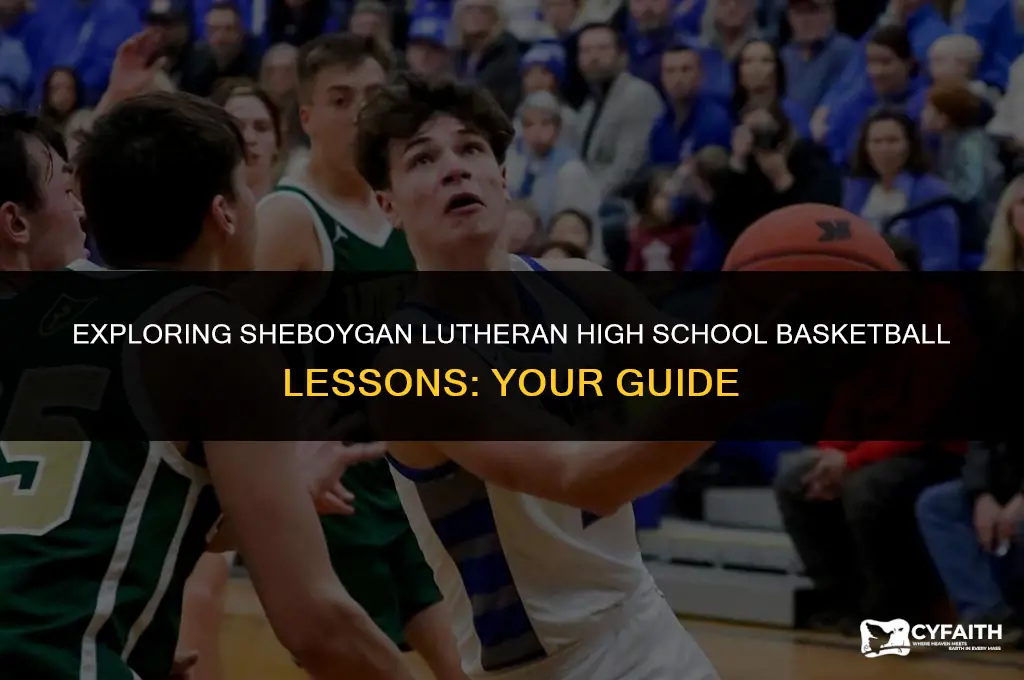 where can i lessons to sheboygan lutheran high school basketball