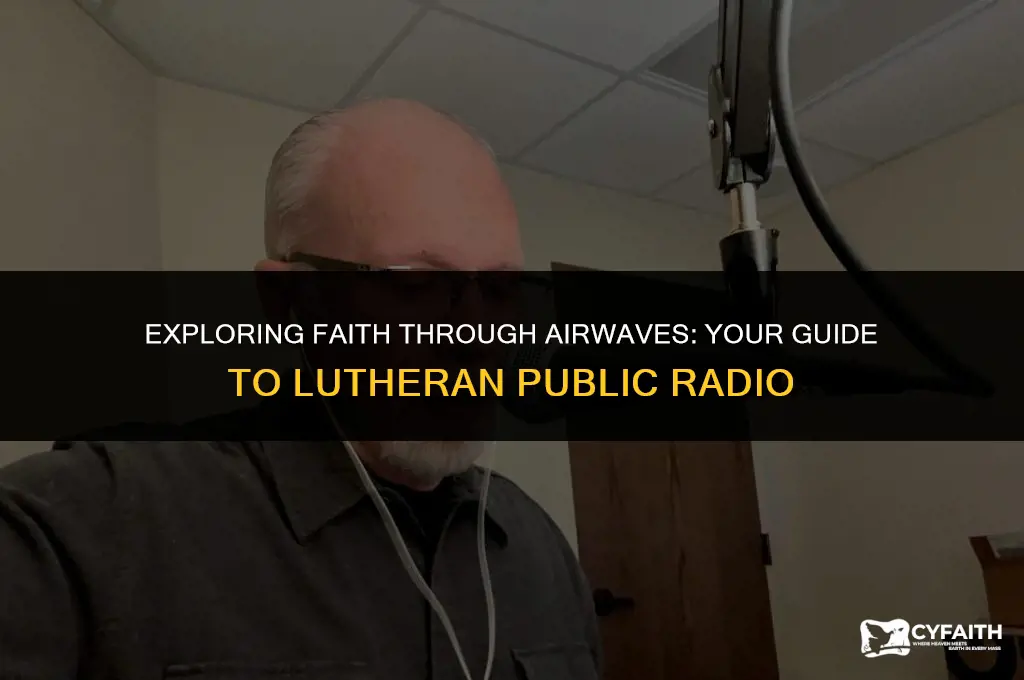 where can i listen to lutheran public radio