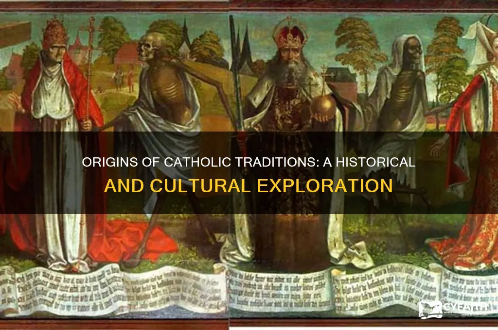 where did all these catholic traditions come from