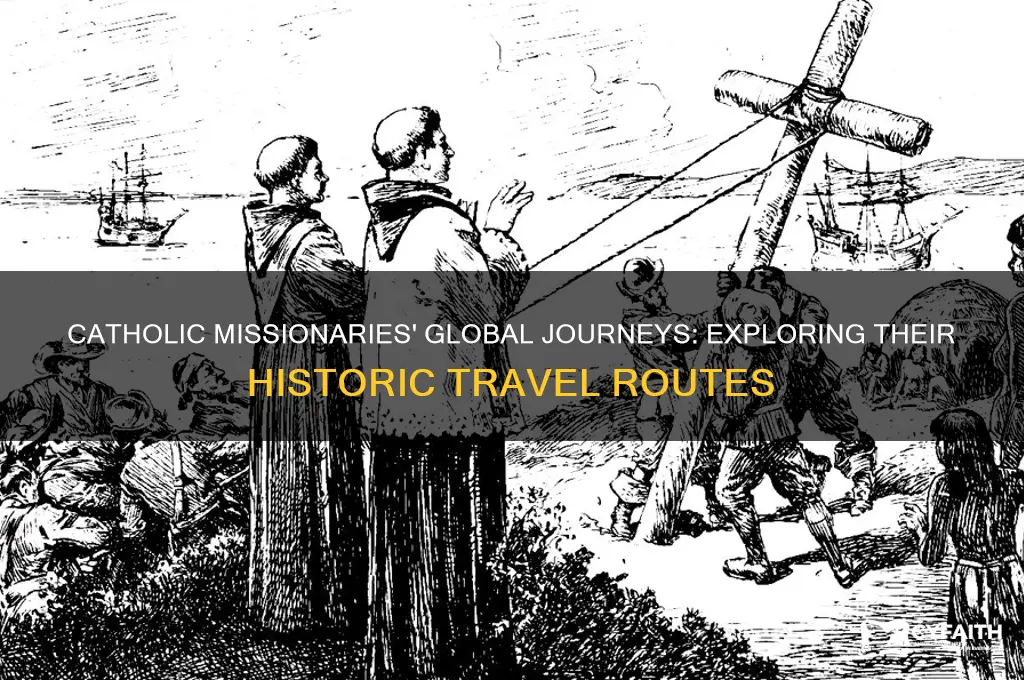 where did catholic missionaries travel
