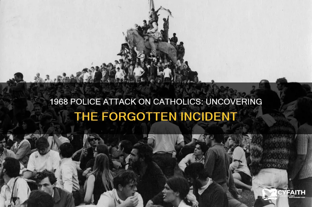 where did catholics get attacked by police in 1968