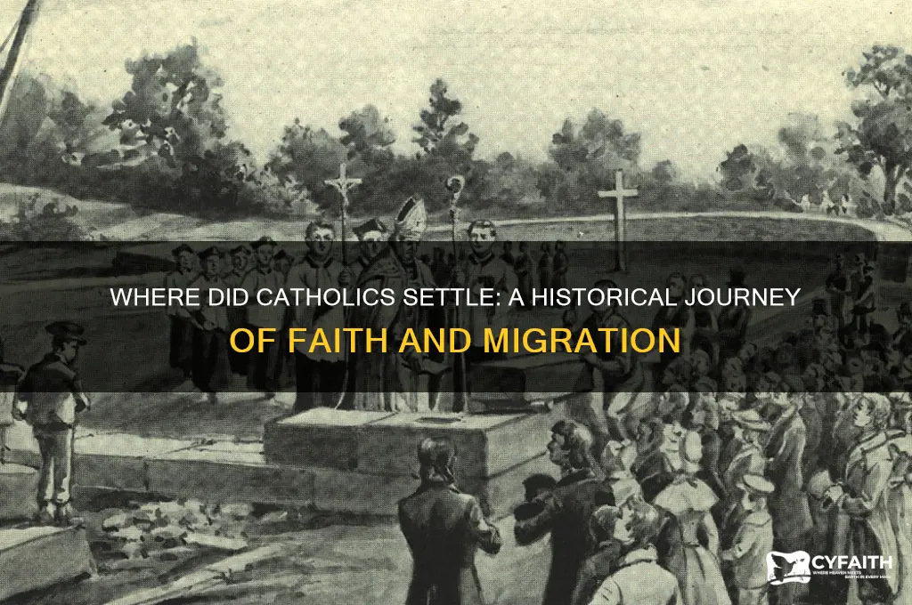 where did catholics settle