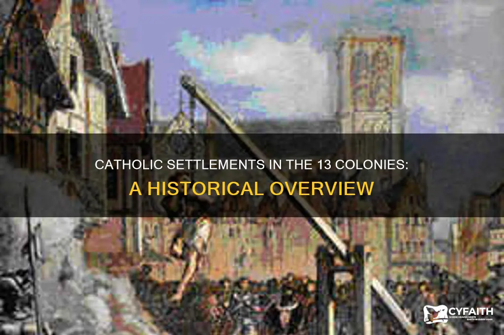 where did the catholics settle in the 13 colonies