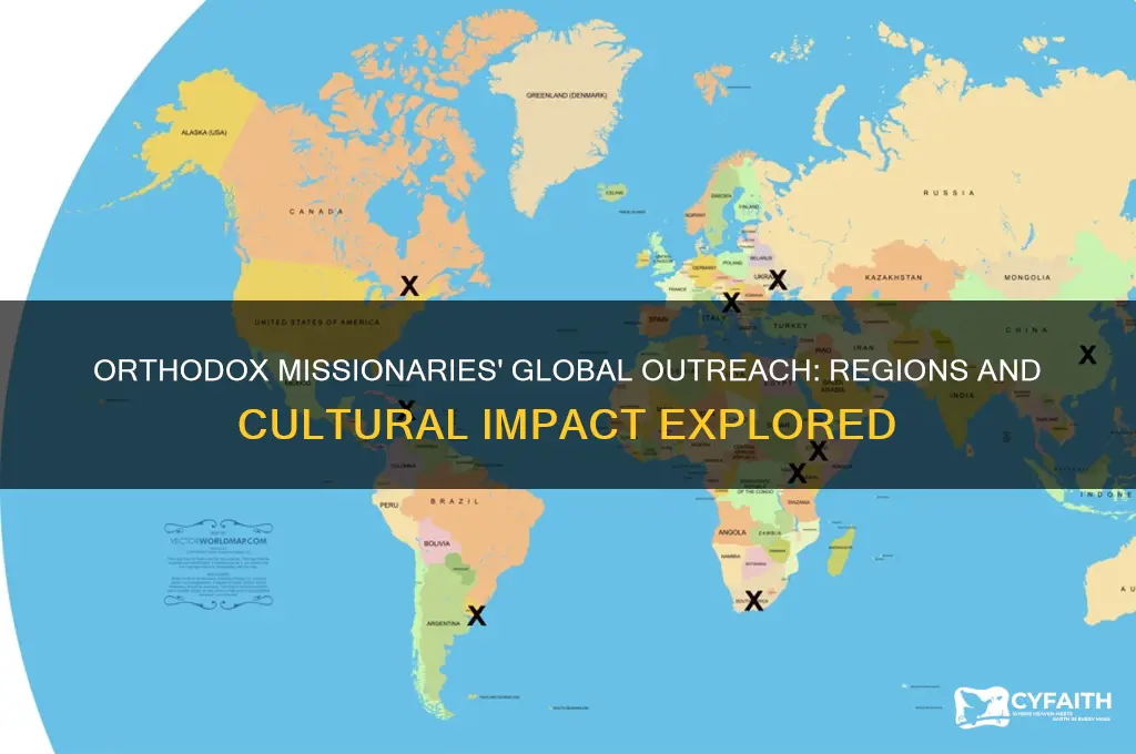 where did the orthodox missionaries spread out to