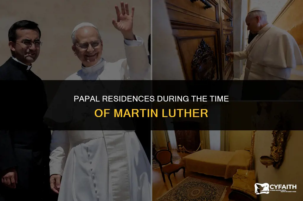 where did the pope live in luthers time