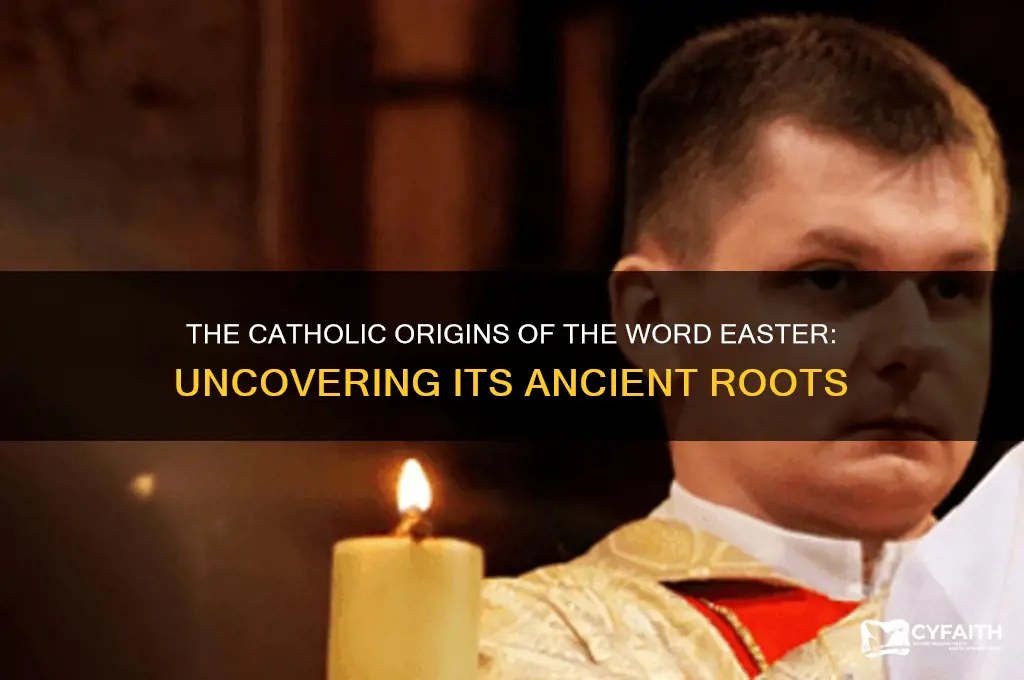 where did the word easter xome come from catholic answers