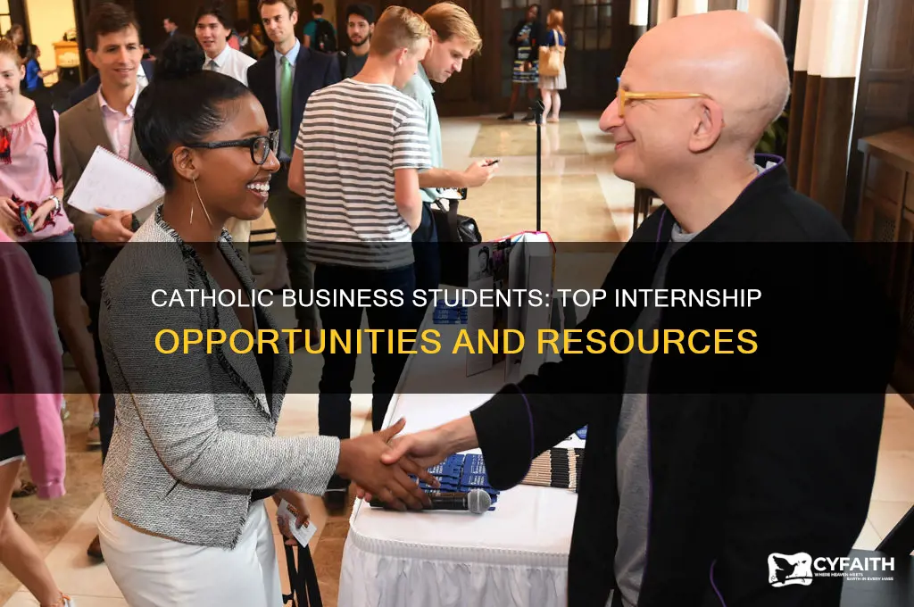 where do catholic business students get internships