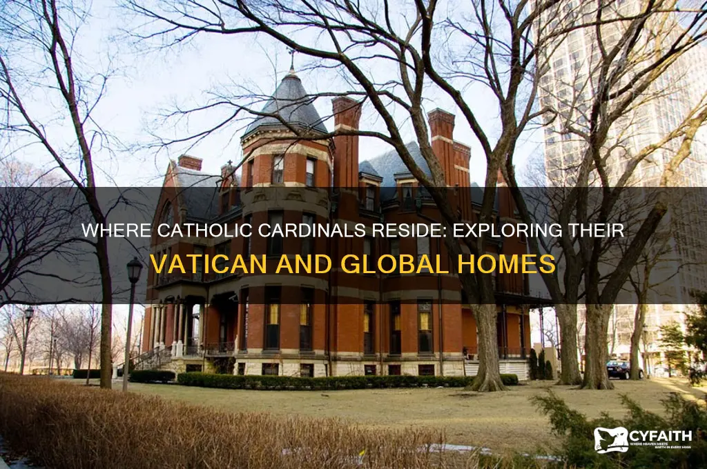 where do catholic cardinals live