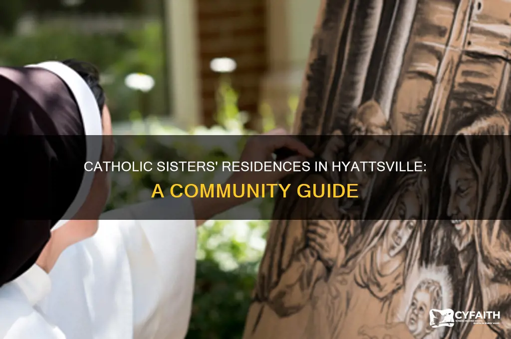 where do catholic sisters live in the hyattsville area