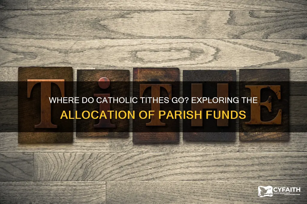where do catholic tithes go