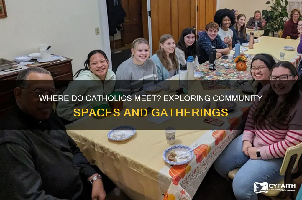 where do catholics meet