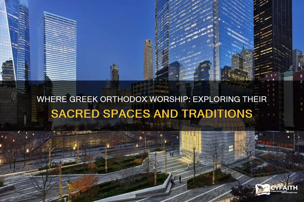 where do greek orthodox worship