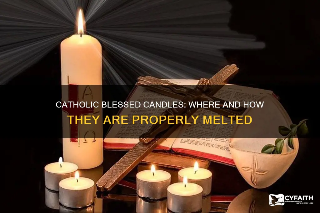 where do they melt catholic blessed candles