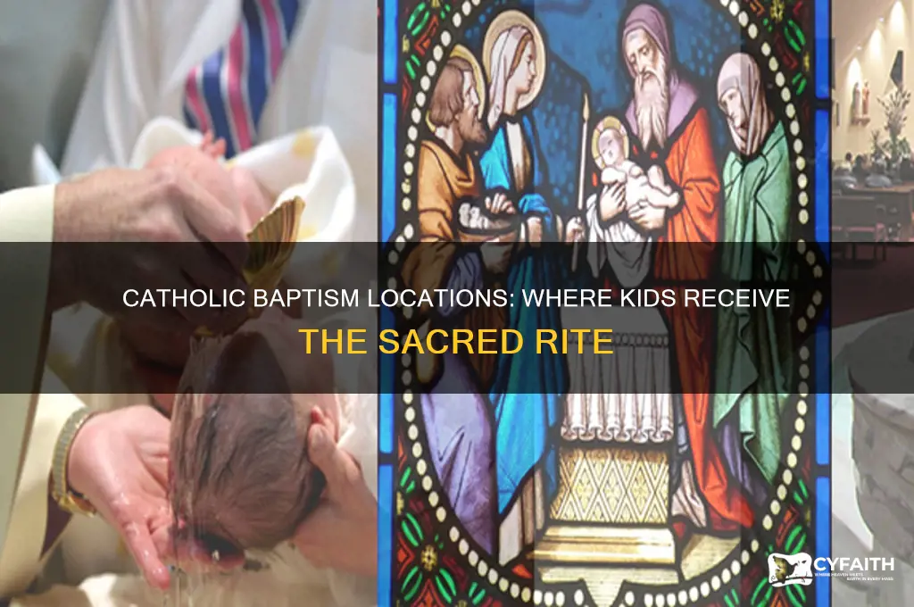 where does catholic baptism take place for kids