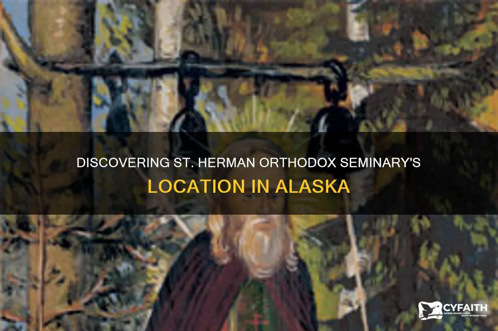 where in alaska is the st herman orthodox seminary
