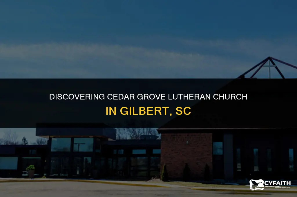 where is cedar grove lutheran church gilbertsc