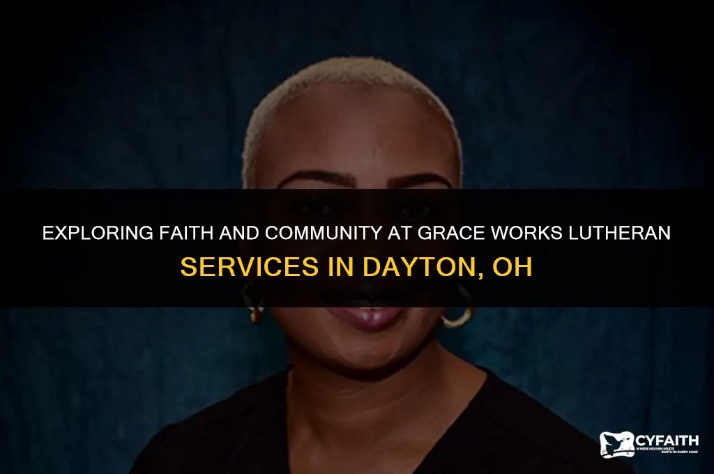 where is grace works lutheran services dayton oh