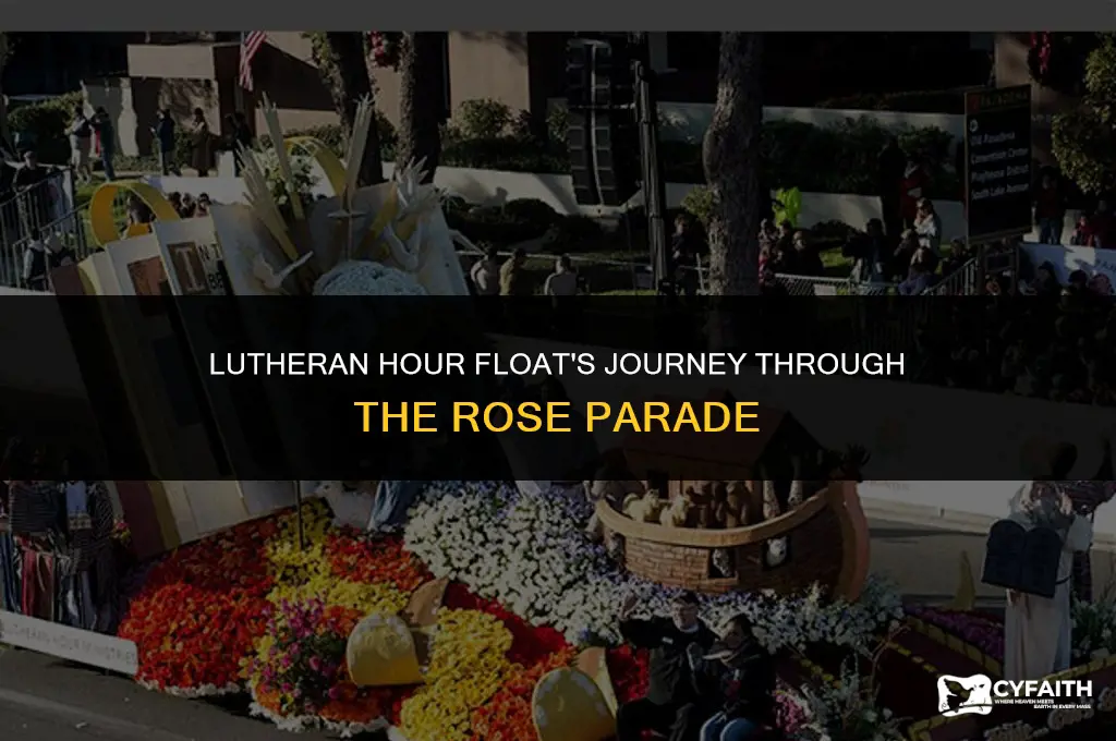 where is lutheran hour float in rose parade