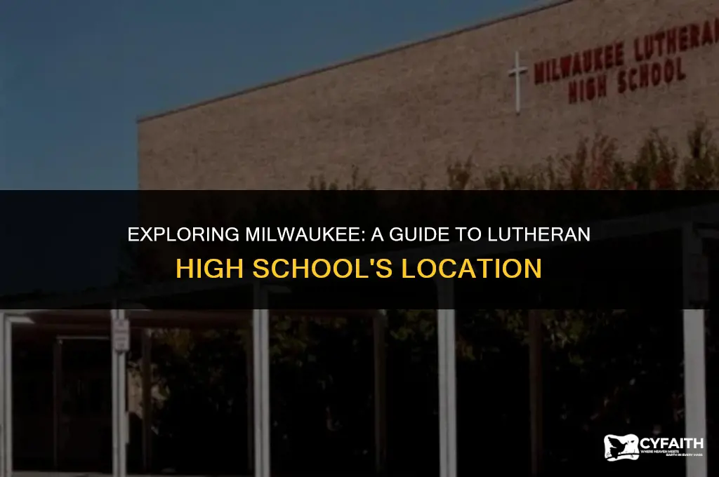 where is milwaukee lutheran high school