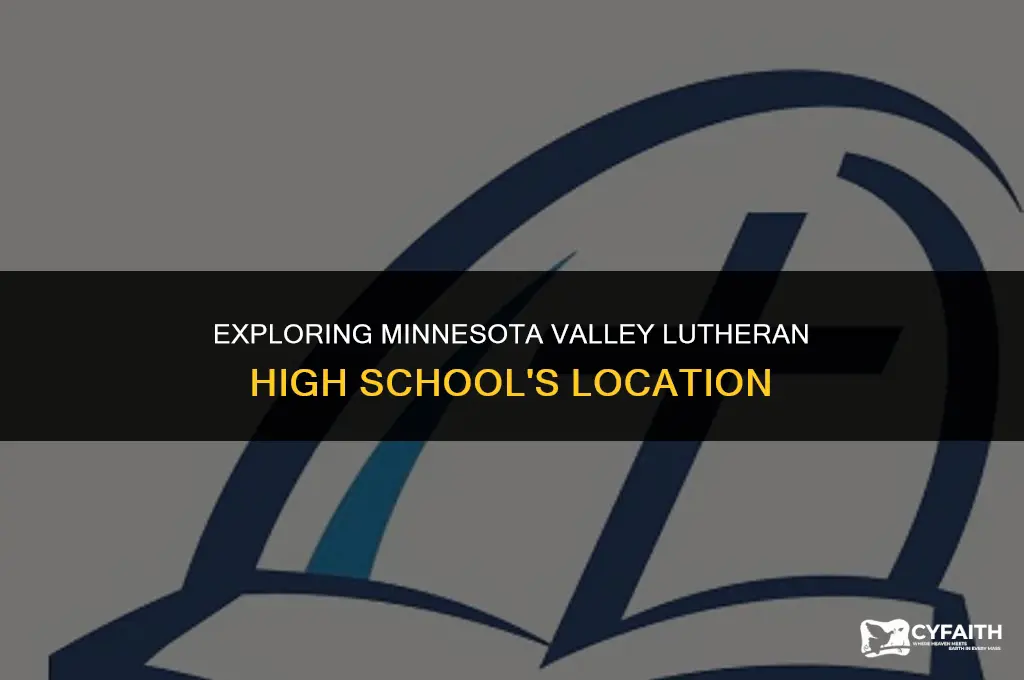 where is minnesota valley lutheran high school located