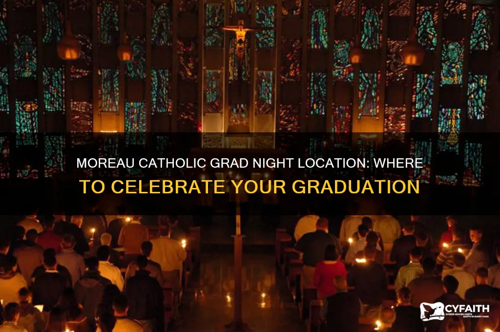 where is moreau catholic grad night