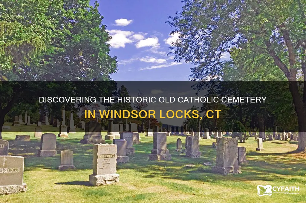 where is old catholic cemetery in windsor locks ct