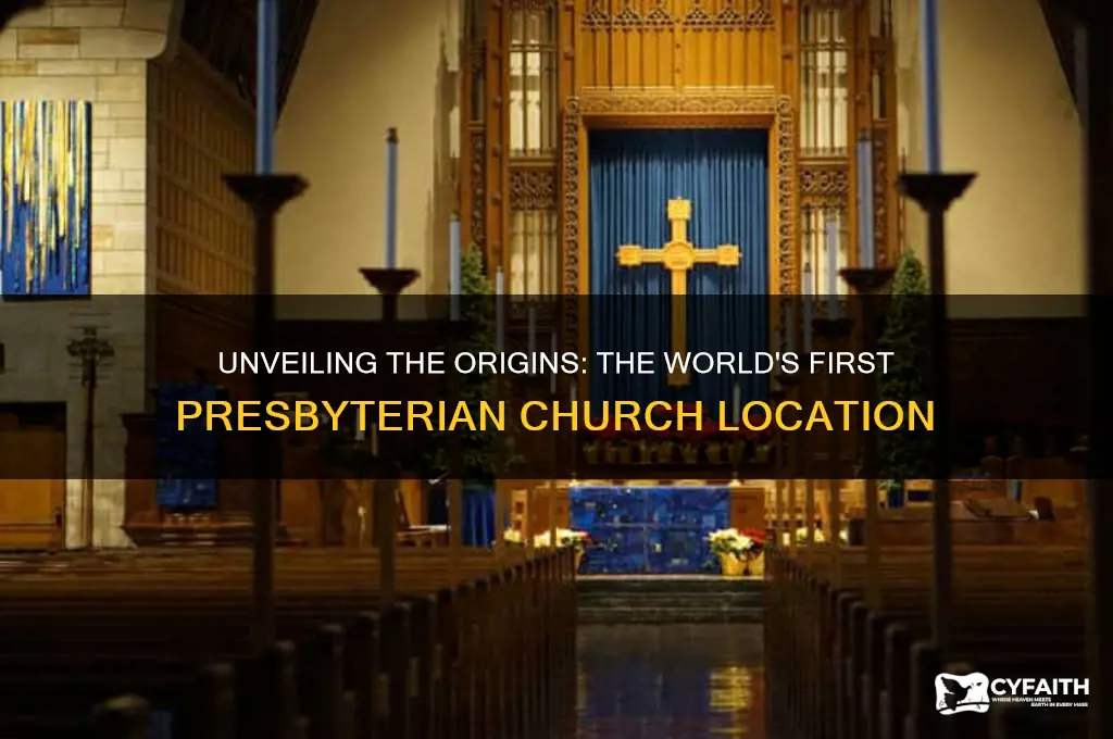 where is the first ever presbyterian church in the world