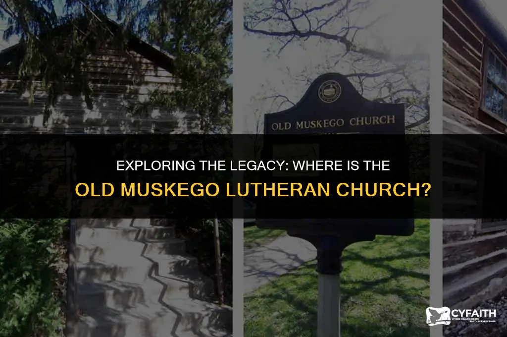 where is the old muskego lutheran church
