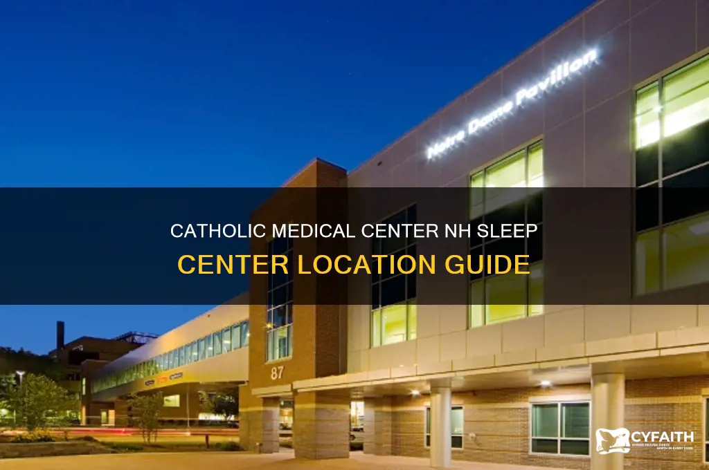where is the sleep center catholic medical center nh