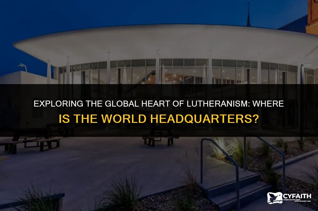 where is the world headquarters for the lutheran church