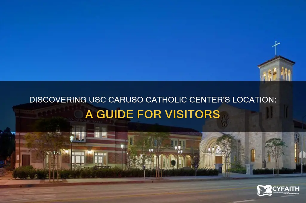 where is usc caruso catholic center