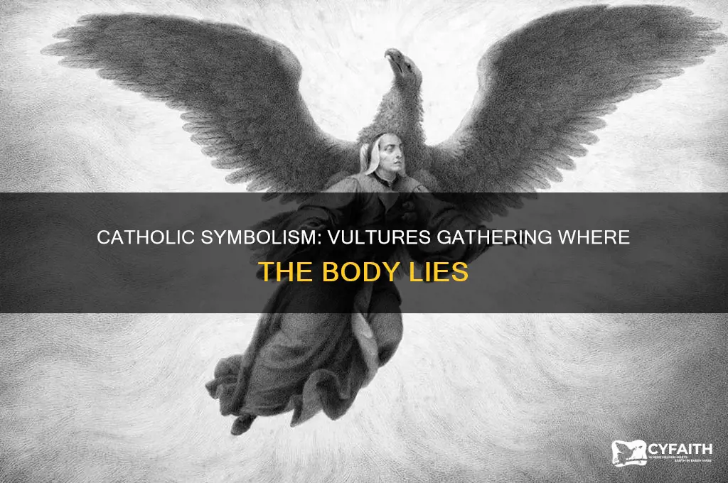 where the body is the vultures will gather catholic