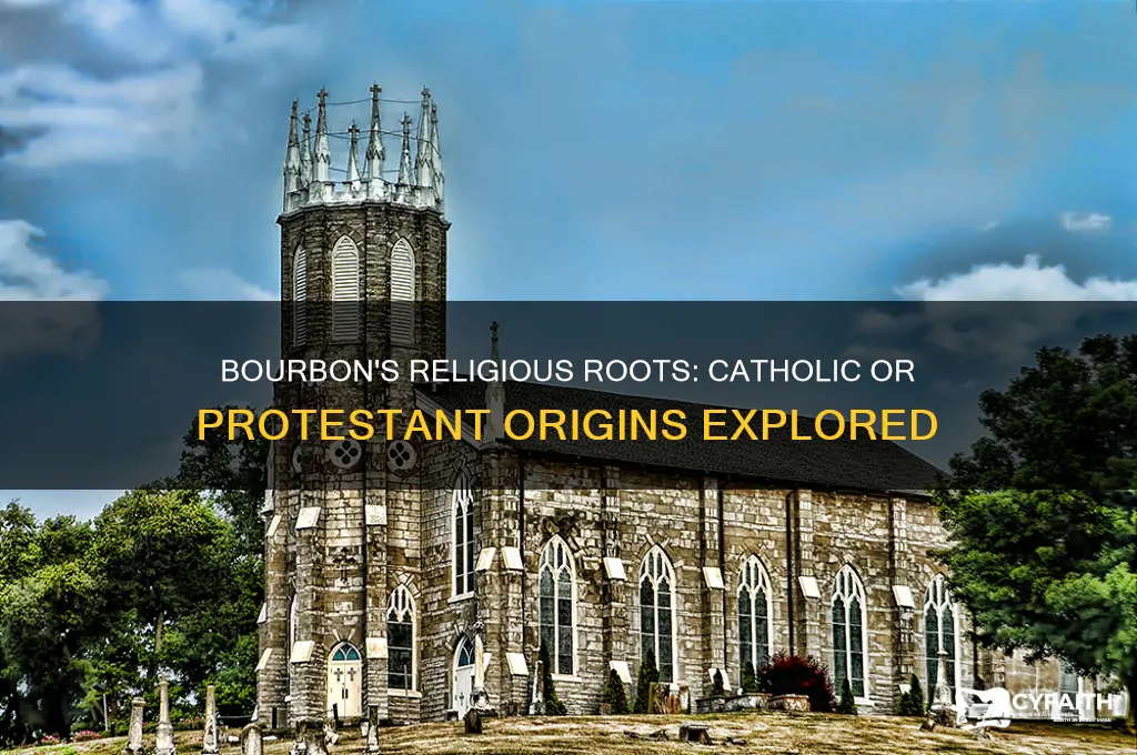 where the bourbon catholic or protestant