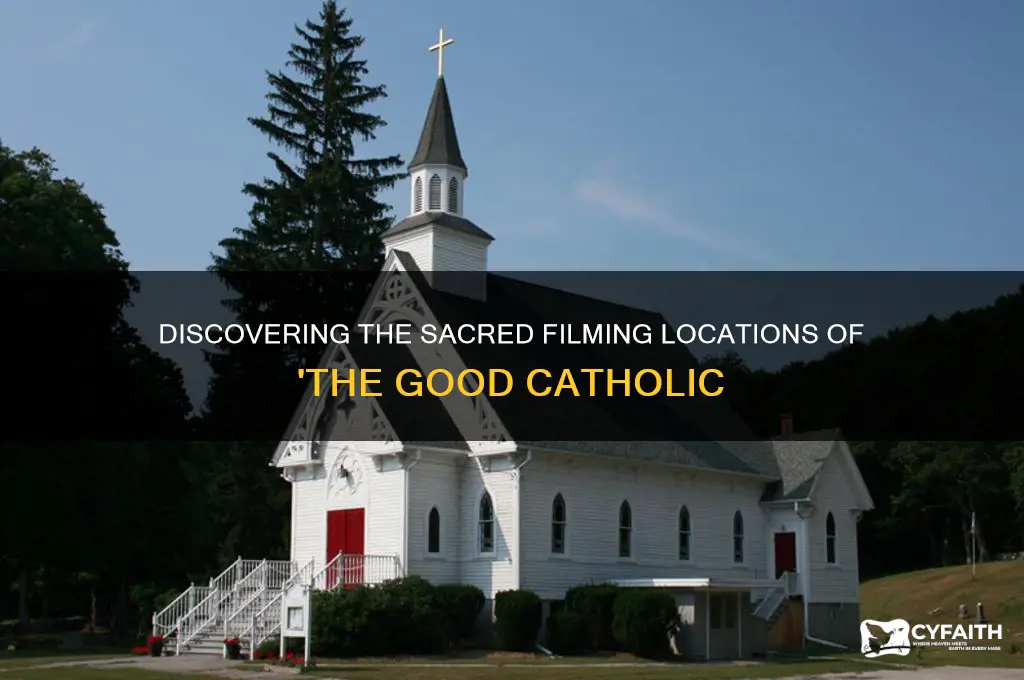 where the good catholic filmed