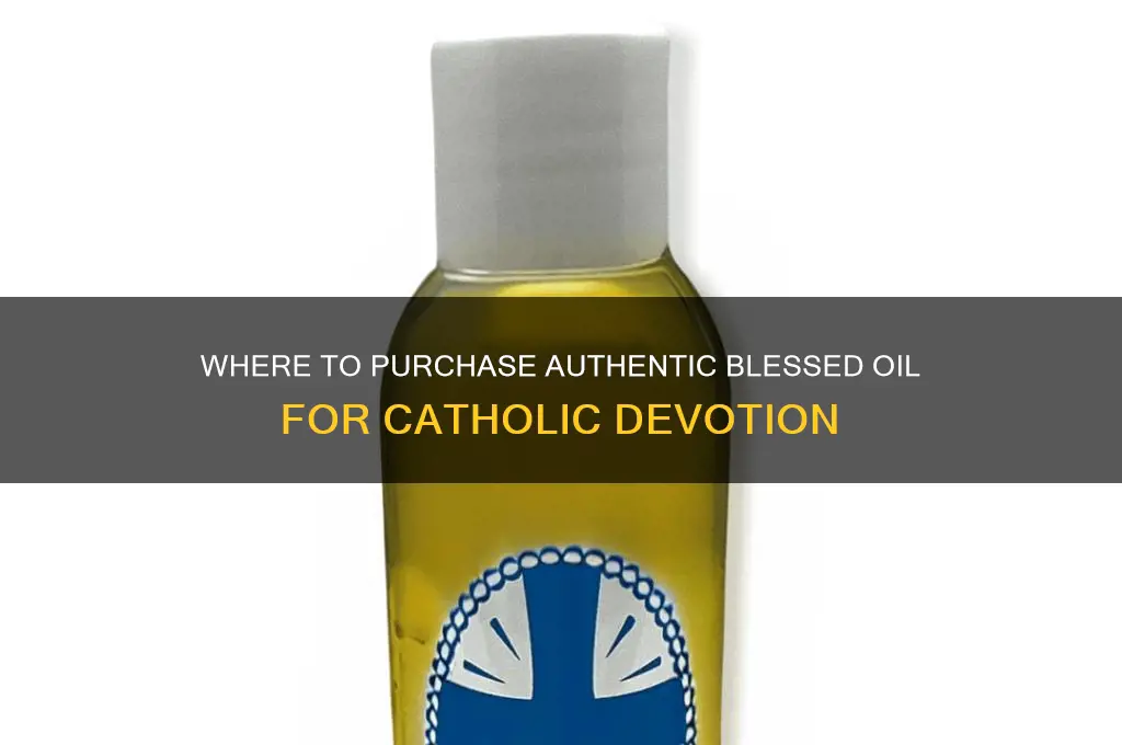 where to buy blessed oil -- catholic