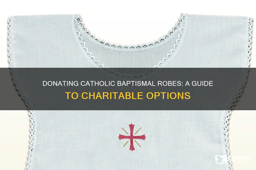 where to donate catholic baptismal robes