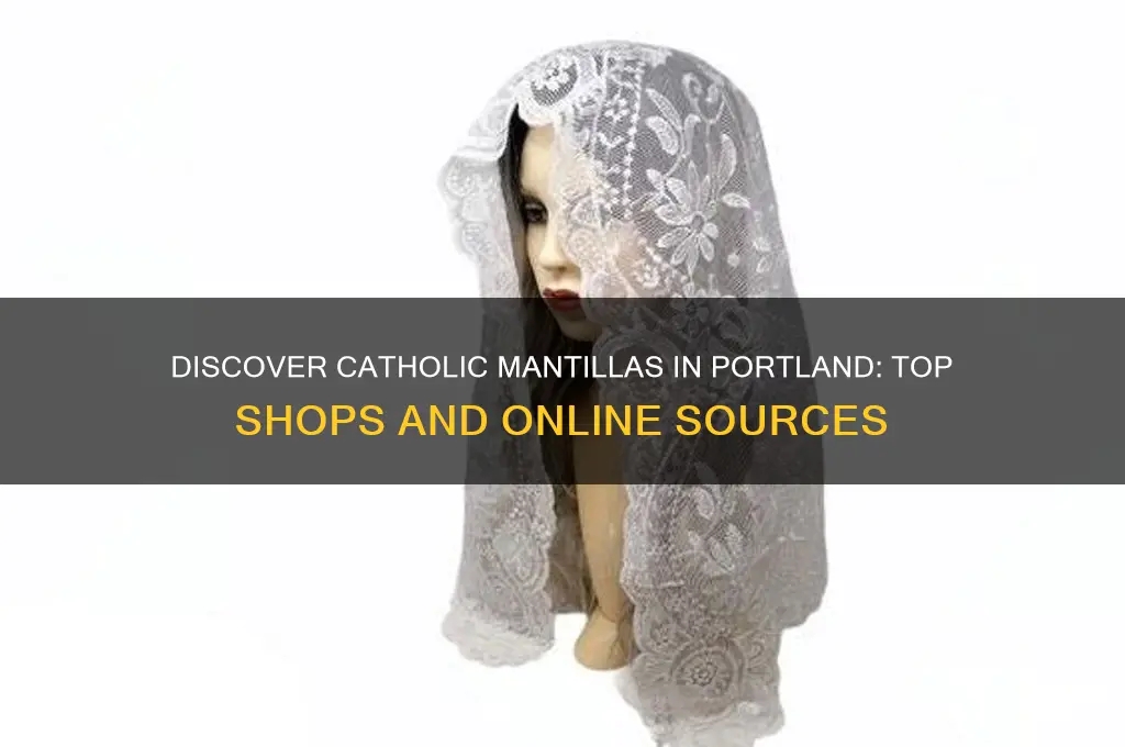 where to find catholic mantilla in portland