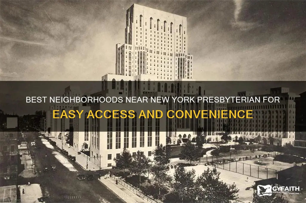 where to live need access new york presbyterian