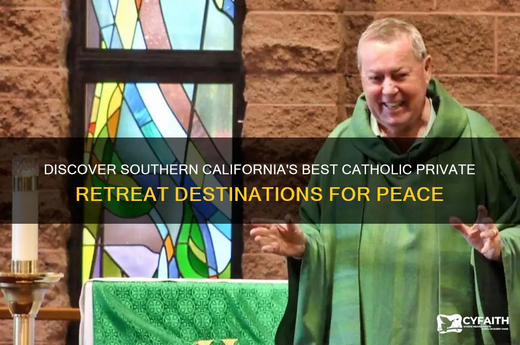where to make private retreat southern california catholic