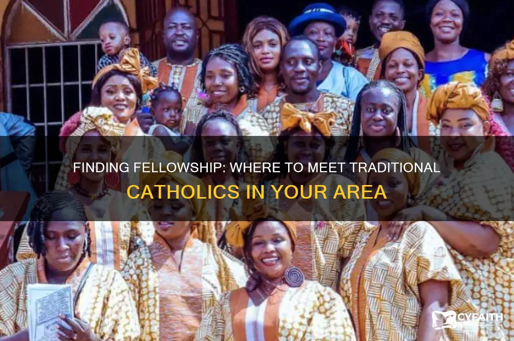where to meet traditional catholics