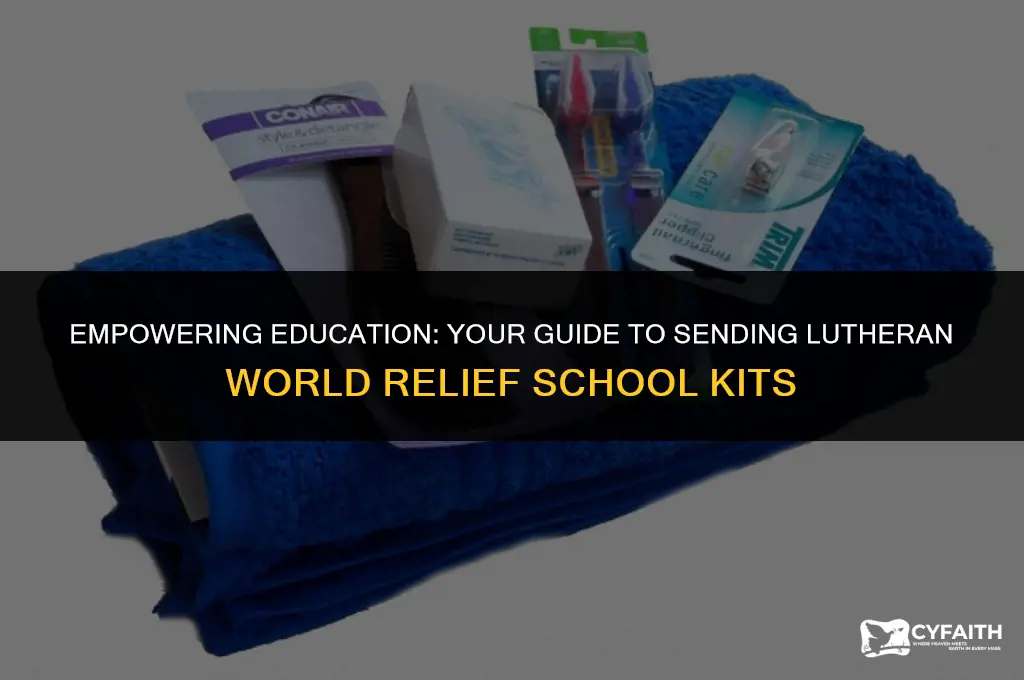where to send lutheran world relief school kits