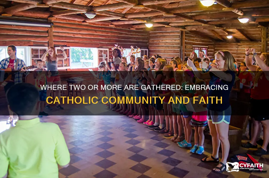 where two or more are gathered catholic