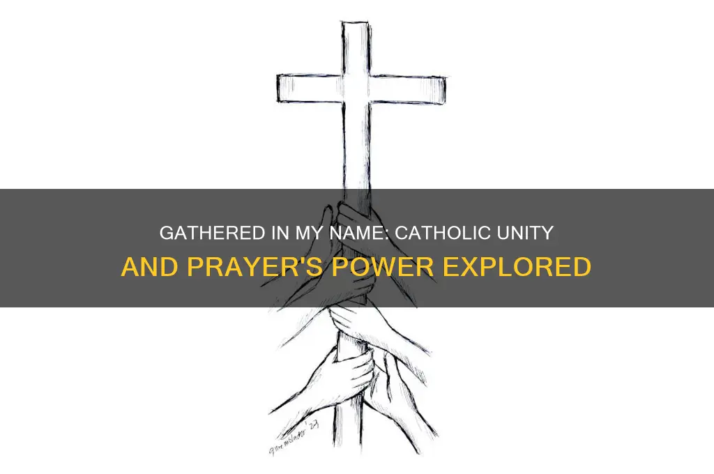 where two or more are gathered in my name catholic