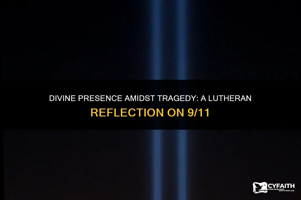 where was god on september 11 lutheran
