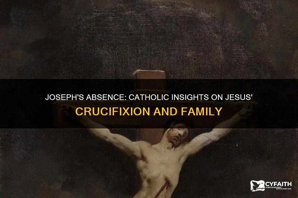 where was joseph when jesus died catholic