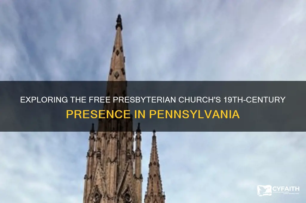 where was the free presbyterian church active in pennsylvania 1800s