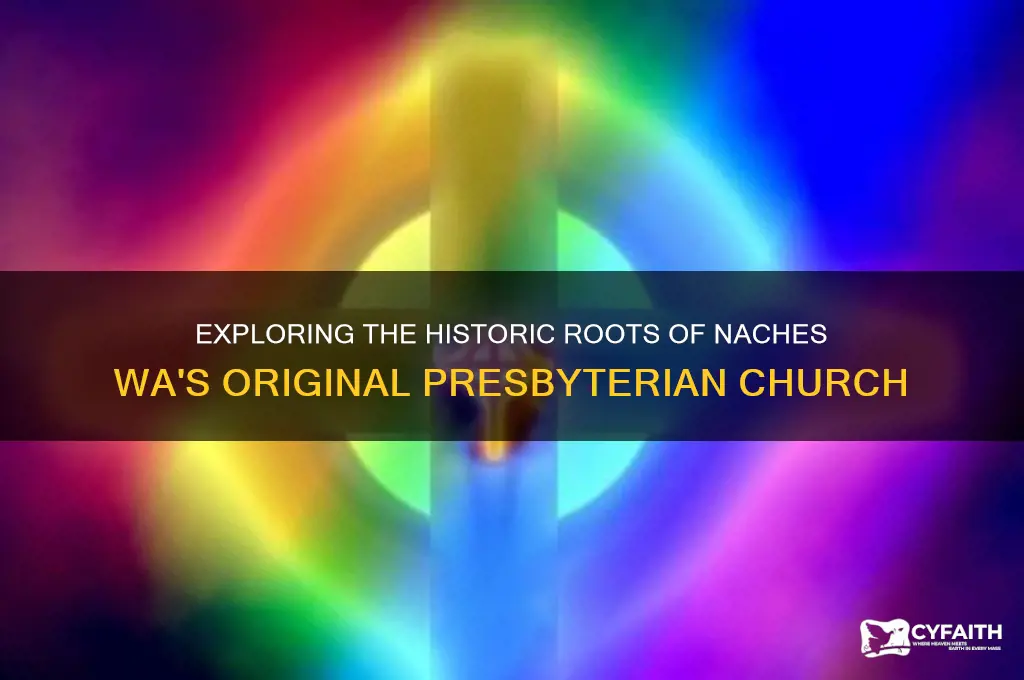 where was the original presbyterian church built naches wa