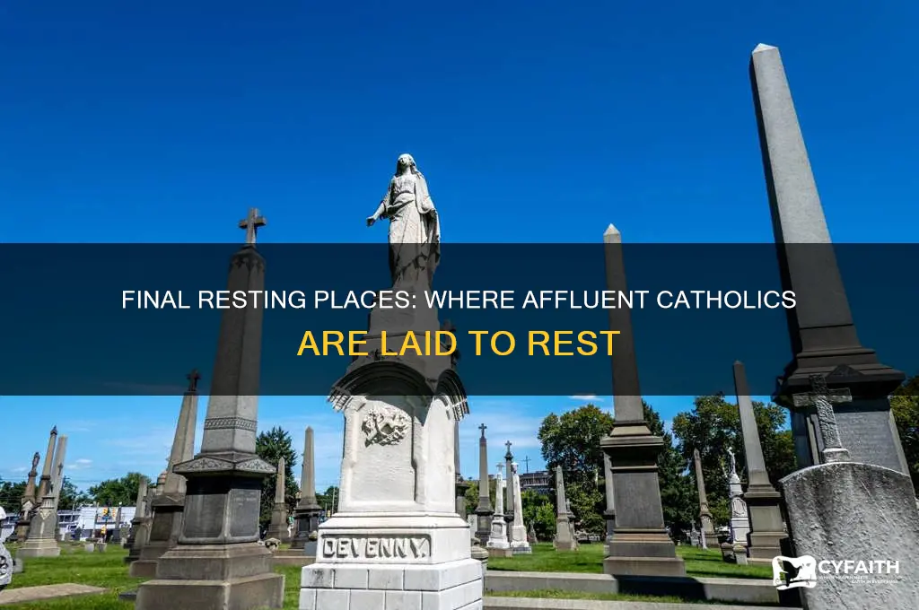 where wealthy catholics are buried