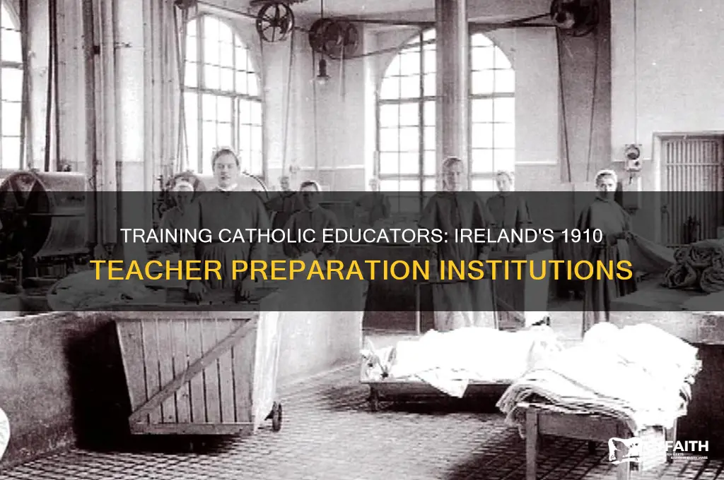 where were catholic teachers trained in ireland 1910