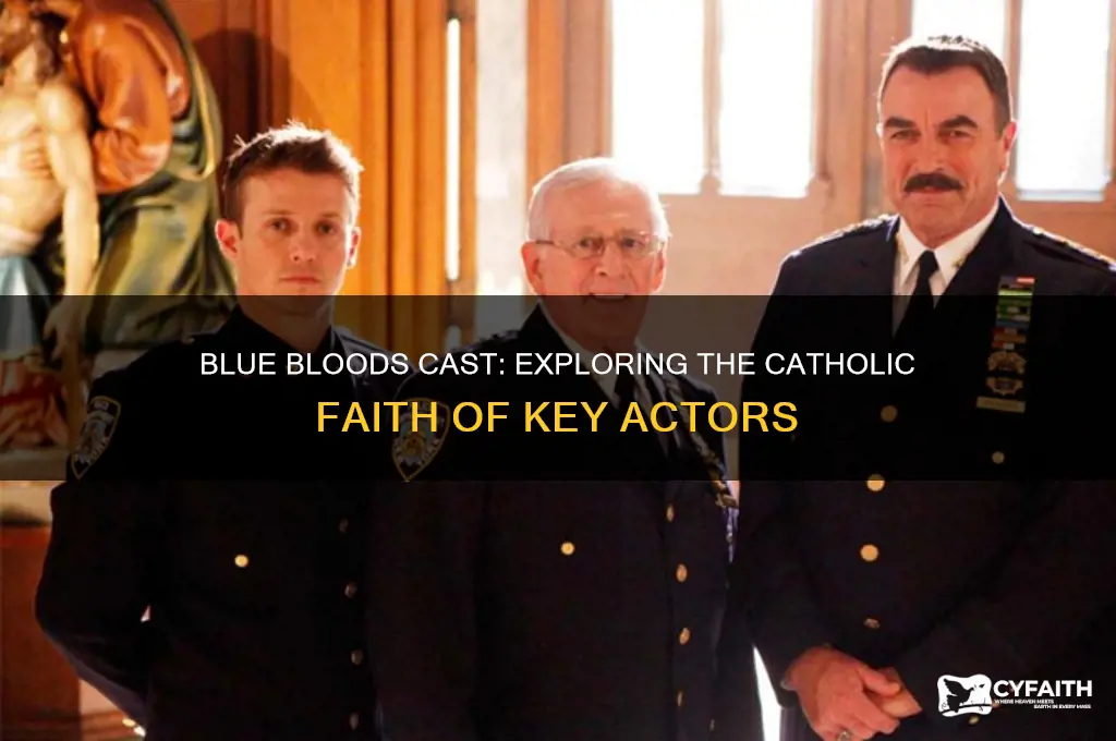 which actors on blue bloods are catholic